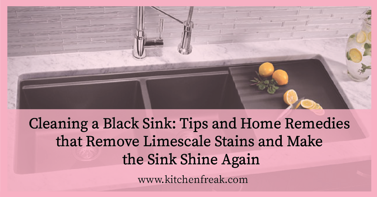Cleaning a Black Sink: Tips and Home Remedies that Remove Limescale ...