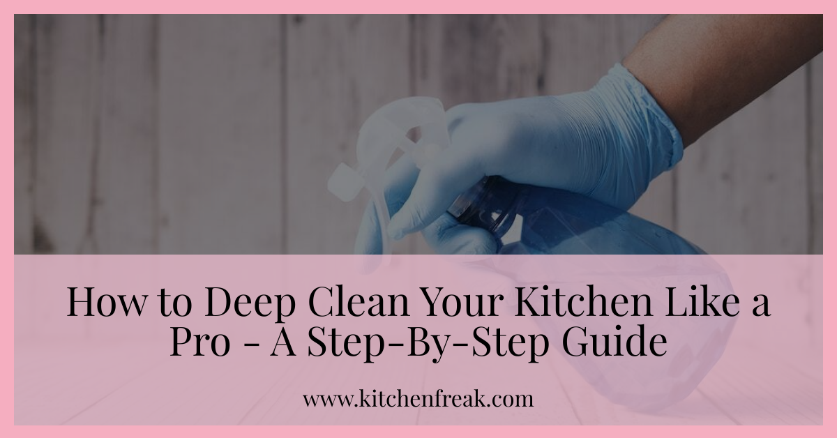 how to deep clean your kitchen